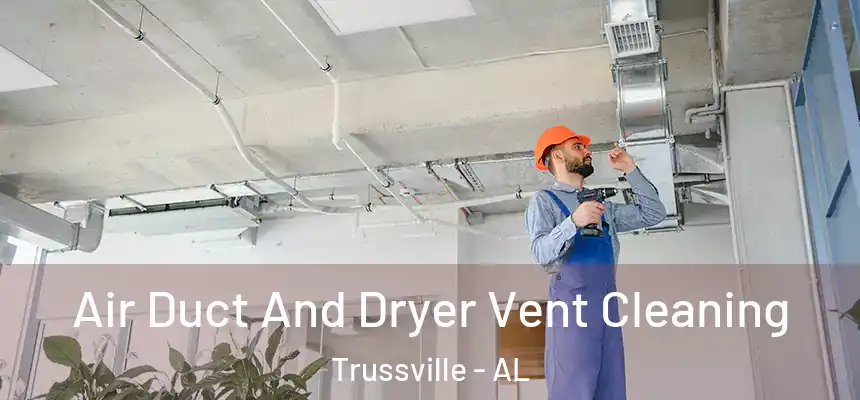  Air Duct And Dryer Vent Cleaning Trussville - AL