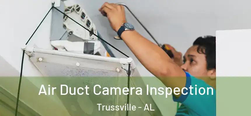 Air Duct Camera Inspection Trussville - AL