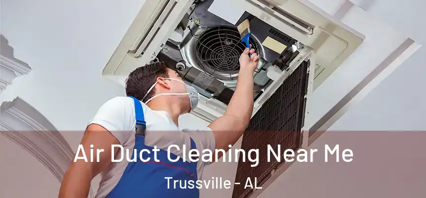 Air Duct Cleaning Near Me Trussville - AL