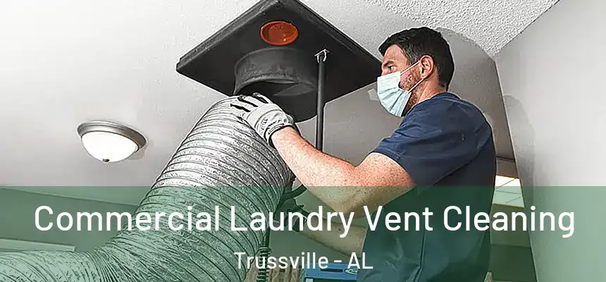  Commercial Laundry Vent Cleaning Trussville - AL