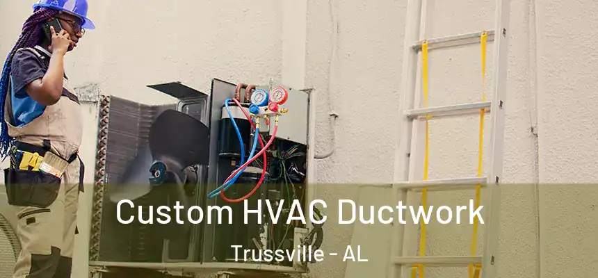  Custom HVAC Ductwork Trussville - AL