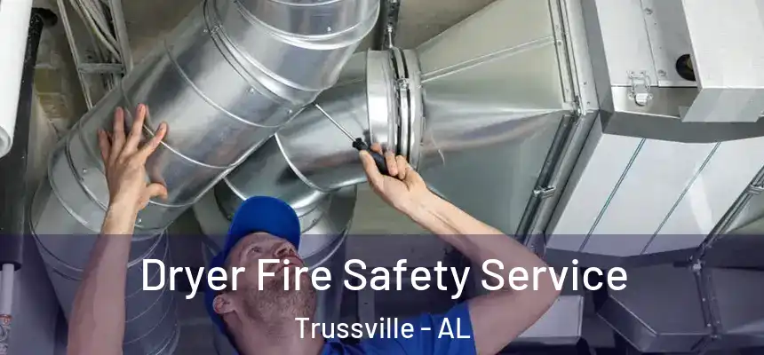 Dryer Fire Safety Service Trussville - AL