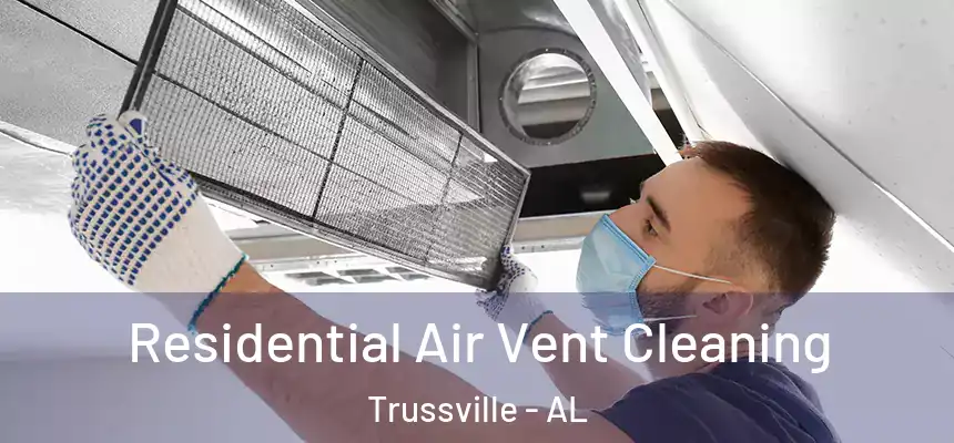 Residential Air Vent Cleaning Trussville - AL